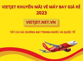 Vietjet khuyến mãi vé máy bay giá rẻ 2023